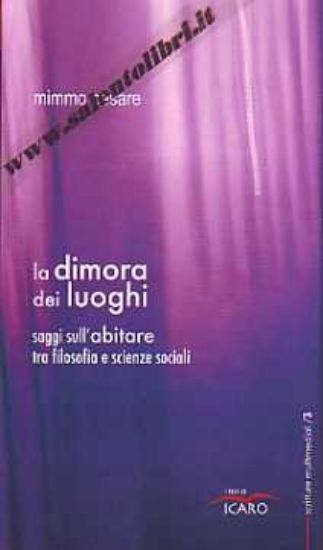 Immagine di La dimora dei luoghi. Saggi sull'abitare tra filosofia e scienze sociali